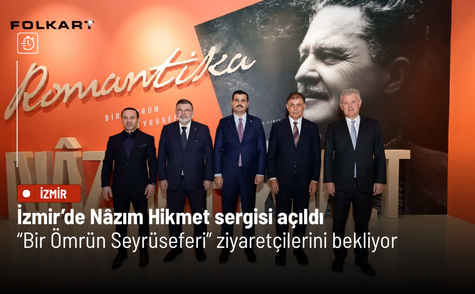 İzmir’de Nâzım Hikmet sergisi açıldı: “Bir Ömrün Seyrüseferi” ziyaretçilerini bekliyor