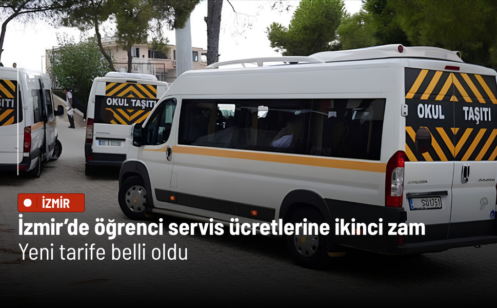 İzmir’de öğrenci servis ücretlerine ikinci zam: Yeni tarife belli oldu