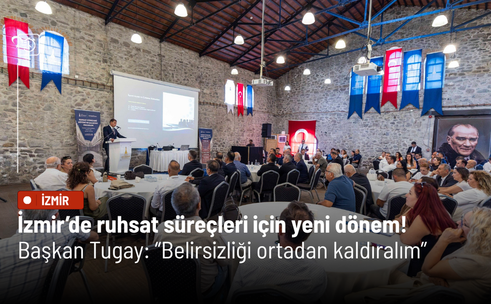 İzmir’de ruhsat süreçleri için yeni dönem! Cemil Tugay: Belirsizliği ortadan kaldıralım