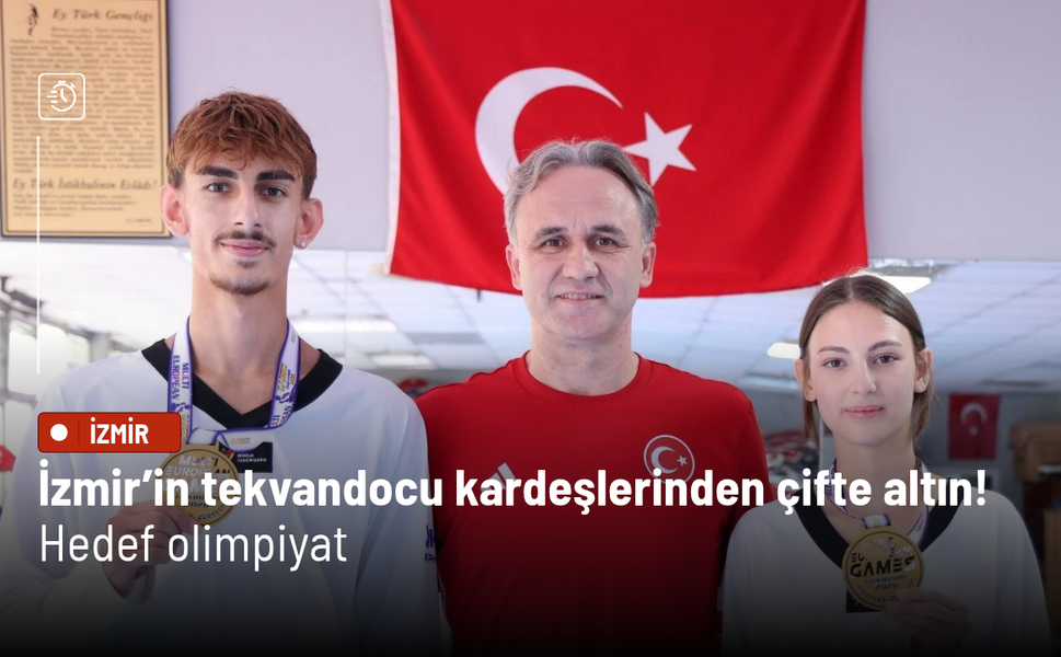 İzmir’in tekvandocu kardeşlerinden çifte altın! Hedef olimpiyat
