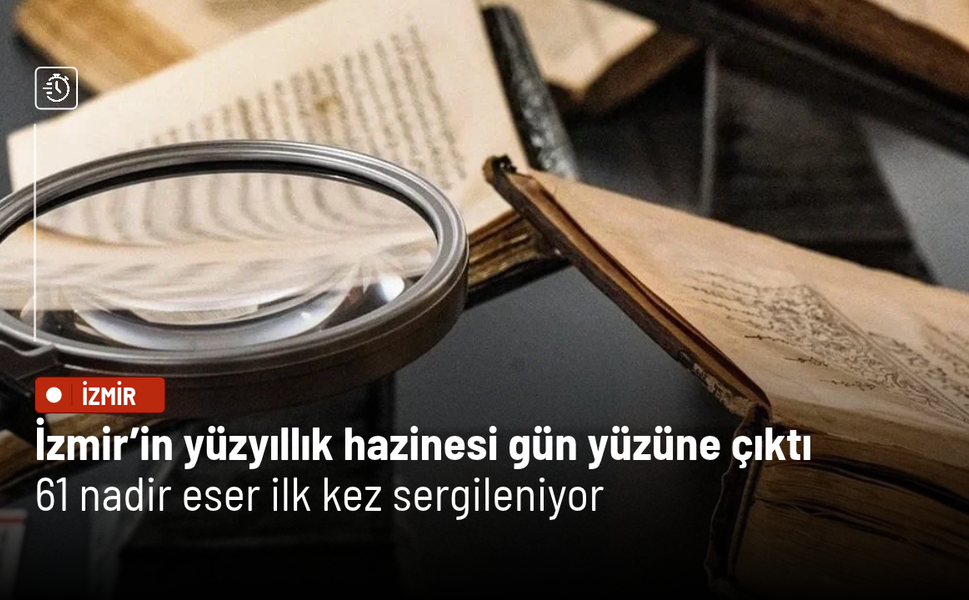 İzmir’in yüzyıllık hazinesi gün yüzüne çıktı: 61 nadir eser ilk kez sergileniyor