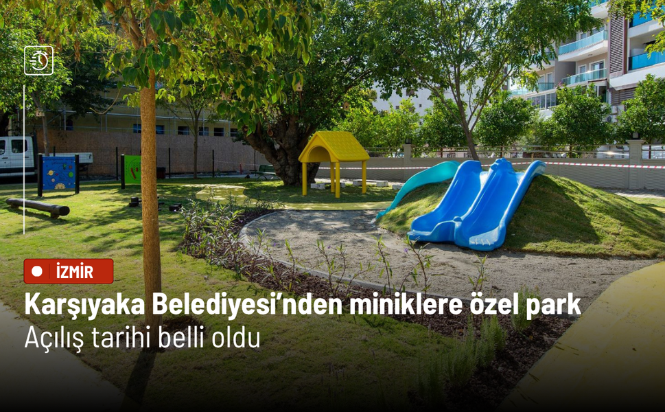 Karşıyaka Belediyesi’nden miniklere özel park: Açılış tarihi belli oldu