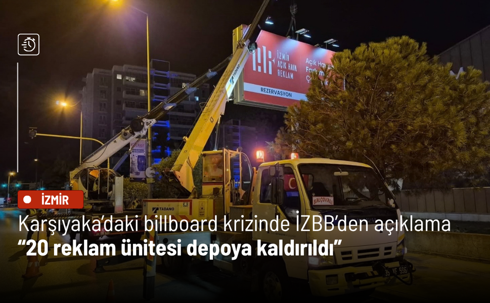 Karşıyaka’daki billboard krizinde İZBB’den açıklama: 20 reklam ünitesi depoya kaldırıldı