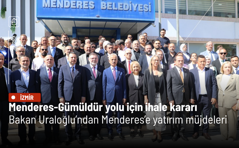 Menderes-Gümüldür yolu için ihale kararı: Bakan Uraloğlu’ndan Menderes’e yatırım müjdeleri