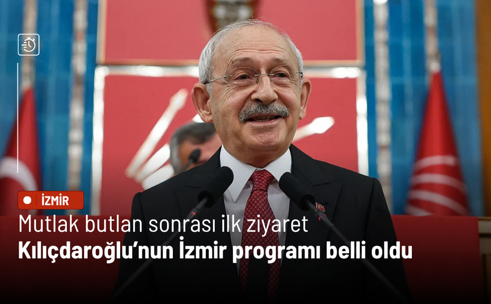 Mutlak butlan sonrası ilk ziyaret: Kılıçdaroğlu’nun İzmir programı belli oldu