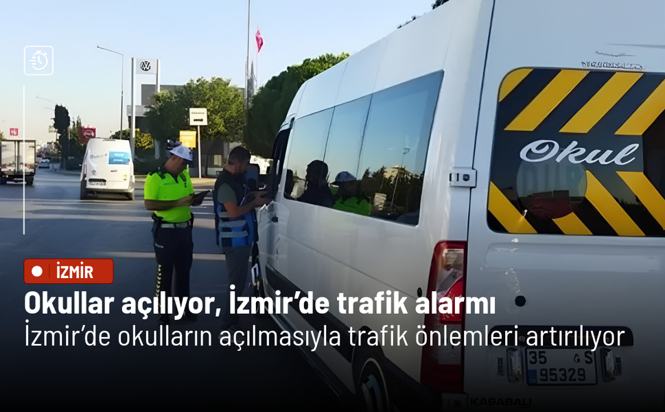 İzmir’de okulların açılmasıyla trafik önlemleri artırılıyor