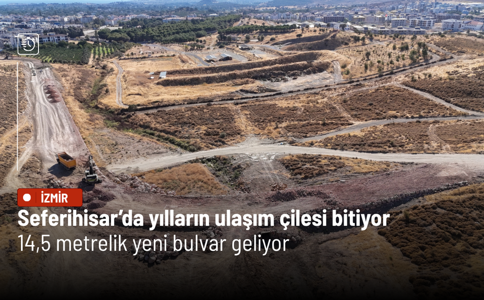 Seferihisar’da yılların ulaşım çilesi bitiyor: 14,5 metrelik yeni bulvar geliyor
