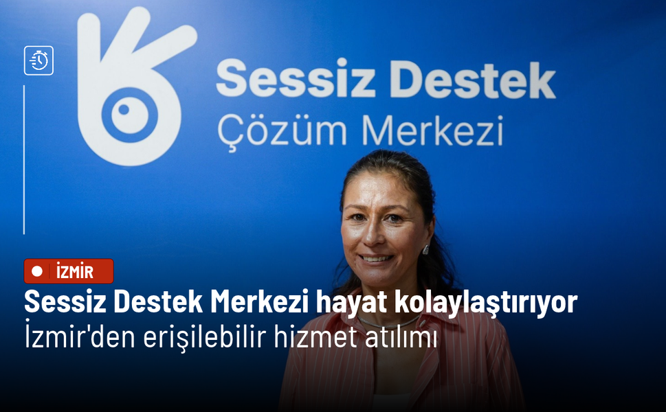 İzmir’de işitme engelliler için erişilebilir hizmet seferberliği