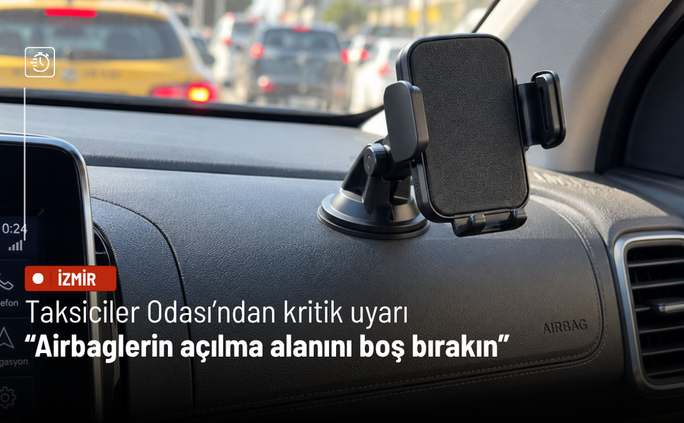 Taksiciler Odası’ndan kritik uyarı: Airbaglerin açılma alanını boş bırakın