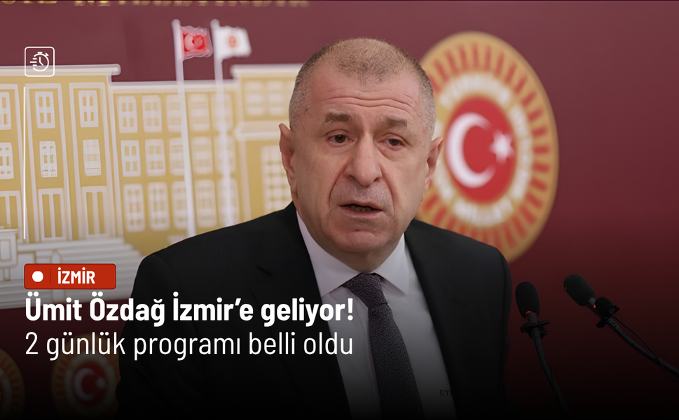 Ümit Özdağ İzmir’e geliyor! 2 günlük programı belli oldu