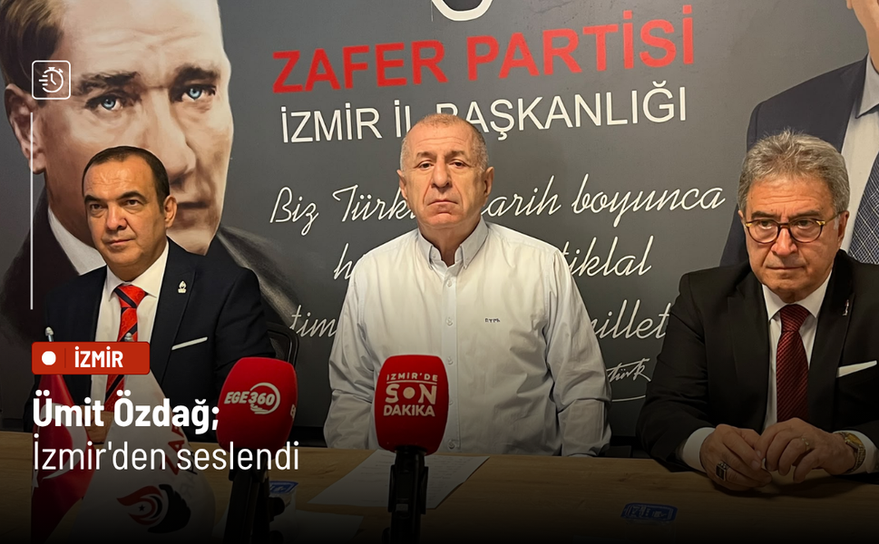Ümit Özdağ; İzmir'den seslendi