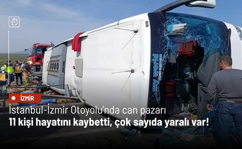 İstanbul-İzmir Otoyolu’nda can pazarı: 11 kişi hayatını kaybetti, çok sayıda yaralı var!