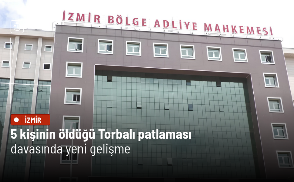 5 kişinin öldüğü Torbalı patlaması davasında yeni gelişme: Karar bozuldu, sanıklar yeniden yargılanacak