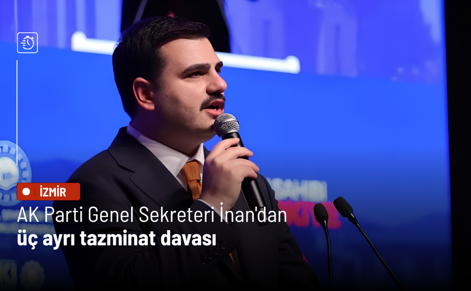 AK Parti Genel Sekreteri İnan'dan üç ayrı tazminat davası