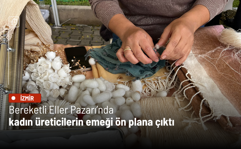 Bereketli Eller Pazarı’nda kadın üreticilerin emeği ön plana çıktı