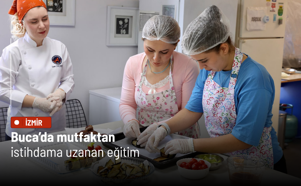 Buca’da mutfaktan istihdama uzanan eğitim
