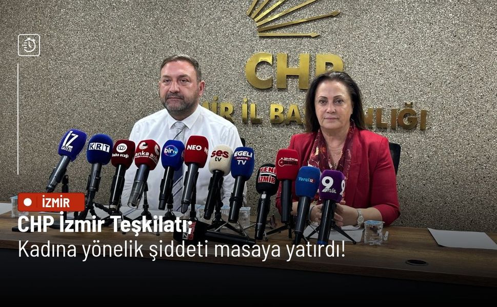 CHP İzmir Teşkilatı, kadına şiddeti masaya yatırdı!