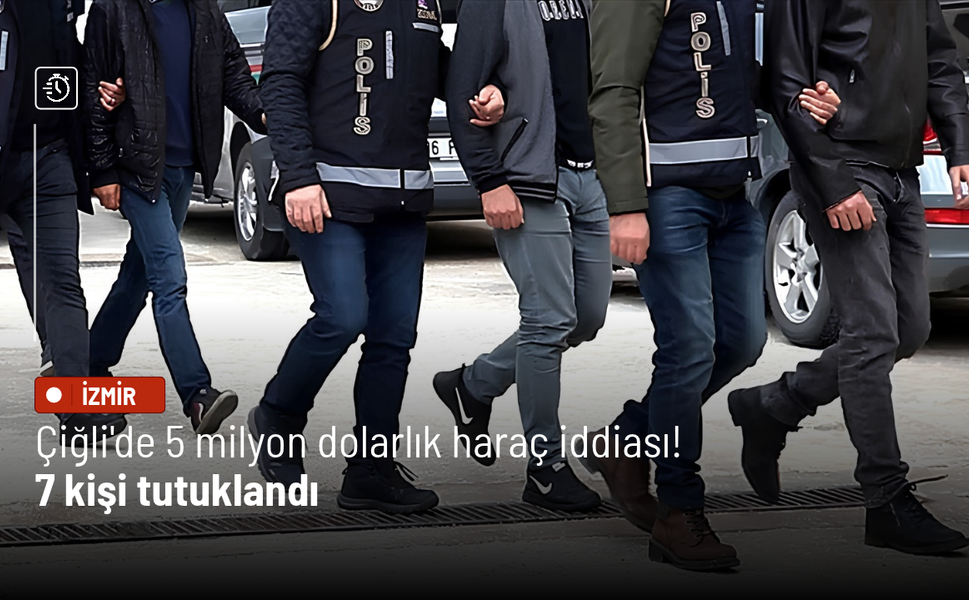 Çiğli'de 5 milyon dolarlık haraç iddiası! 7 kişi tutuklandı