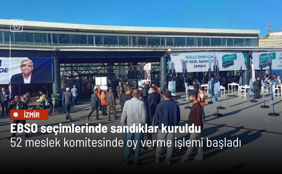 EBSO seçimlerinde sandıklar kuruldu: 52 meslek komitesinde oy verme işlemi başladı