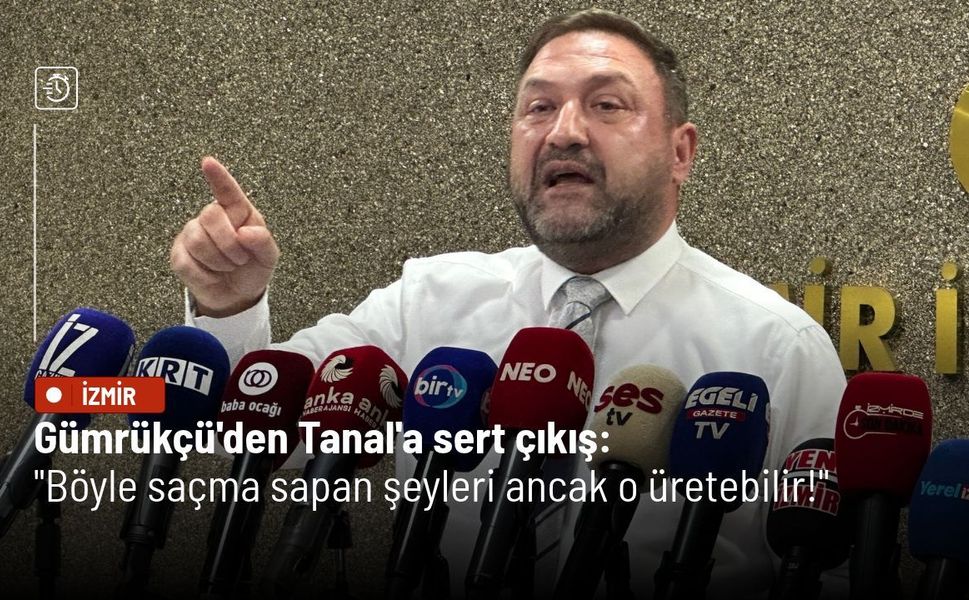 Gümrükçü'den Tanal'a sert çıkış: "Böyle saçma sapan şeyleri ancak o üretebilir!"