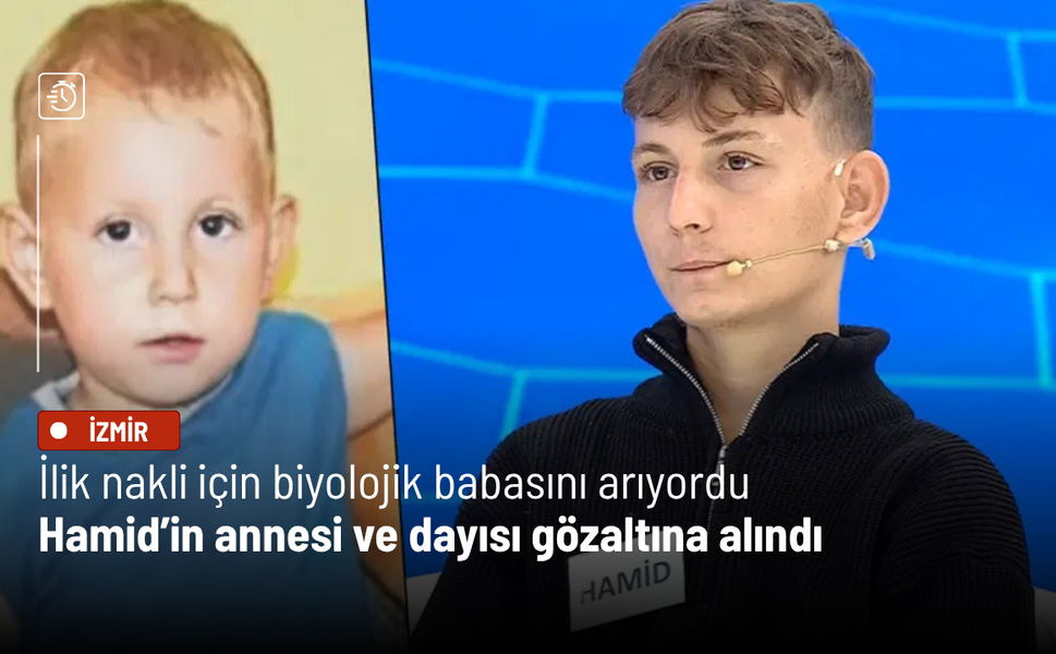 İlik nakli için biyolojik babasını arıyordu: Hamid’in annesi ve dayısı gözaltına alındı