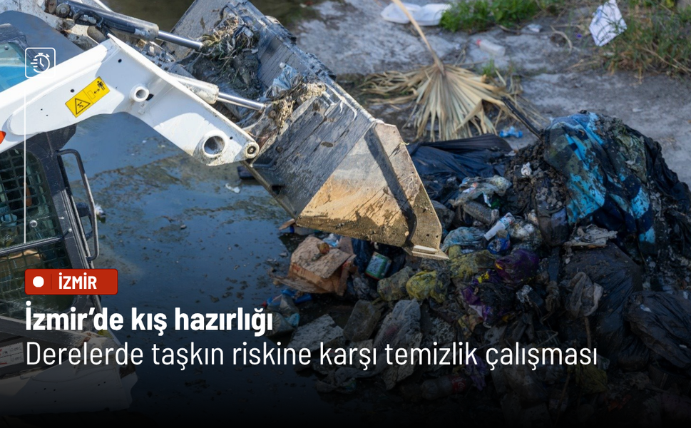 İzmir’de kış hazırlığı: Derelerde taşkın riskine karşı temizlik çalışması