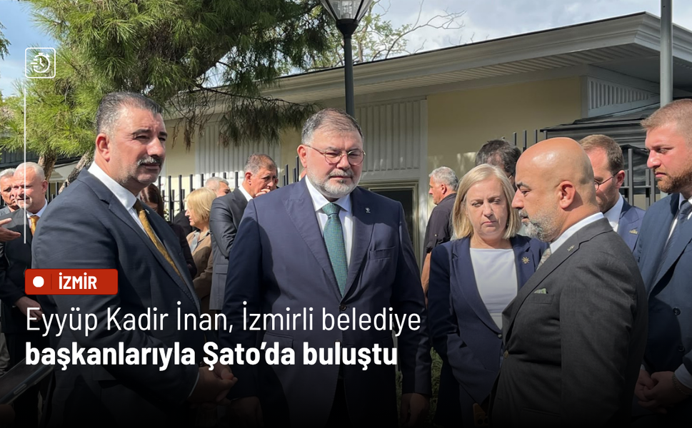 Eyyüp Kadir İnan, İzmirli belediye başkanlarıyla Şato’da buluştu