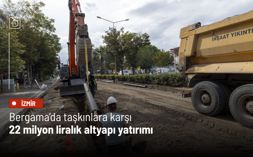 Bergama’da taşkınlara karşı 22 milyon liralık altyapı yatırımı