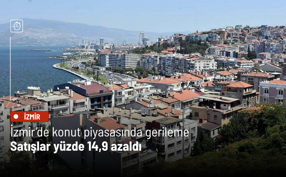 İzmir’de konut piyasasında gerileme: Satışlar yüzde 14,9 azaldı