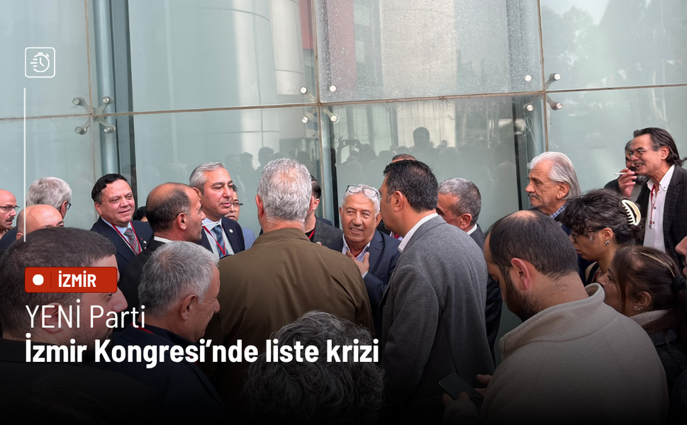 YENİ Parti İzmir Kongresi’nde liste krizi büyüdü