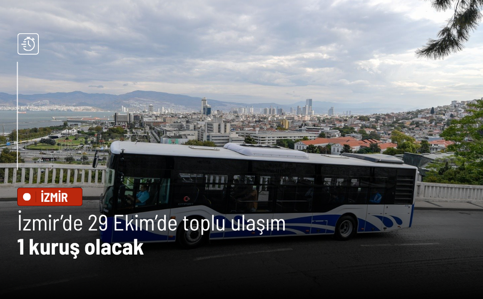 İzmir’de 29 Ekim’de toplu ulaşım 1 kuruş olacak