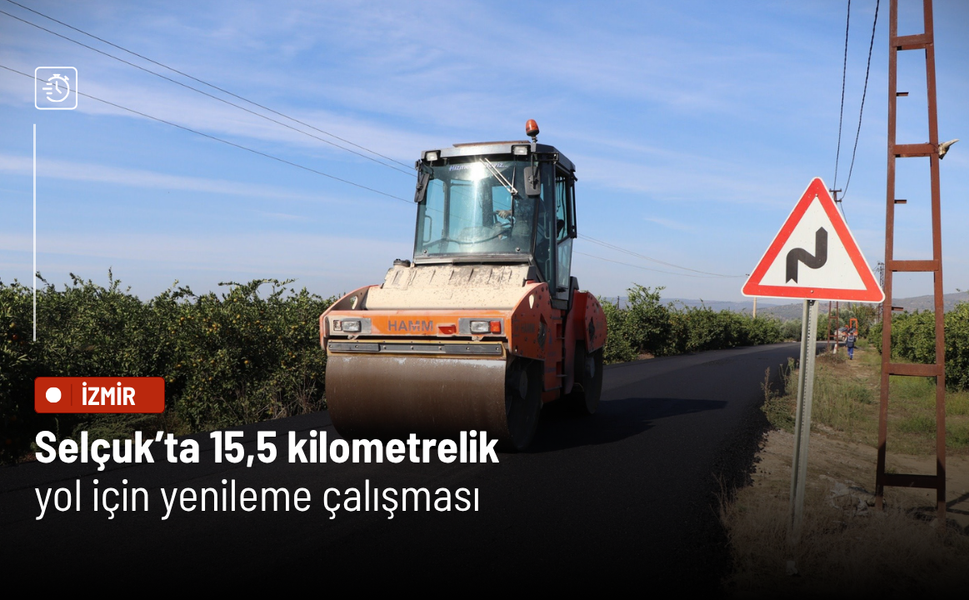 Selçuk’ta 15,5 kilometrelik yol için yenileme çalışması