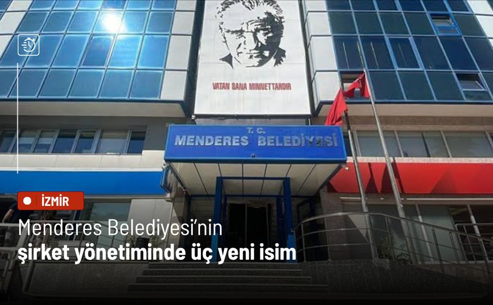 Menderes Belediyesi’nin şirket yönetiminde üç yeni isim