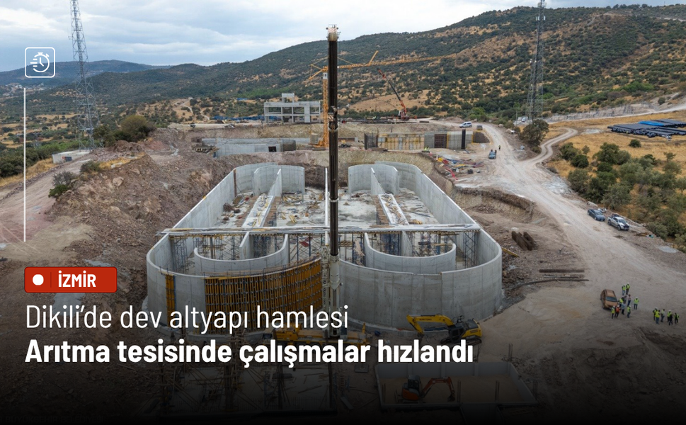 Dikili’de dev altyapı hamlesi: Arıtma tesisinde çalışmalar hızlandı