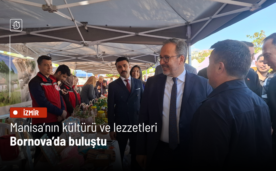 Manisa’nın kültürü ve lezzetleri Bornova’da buluştu