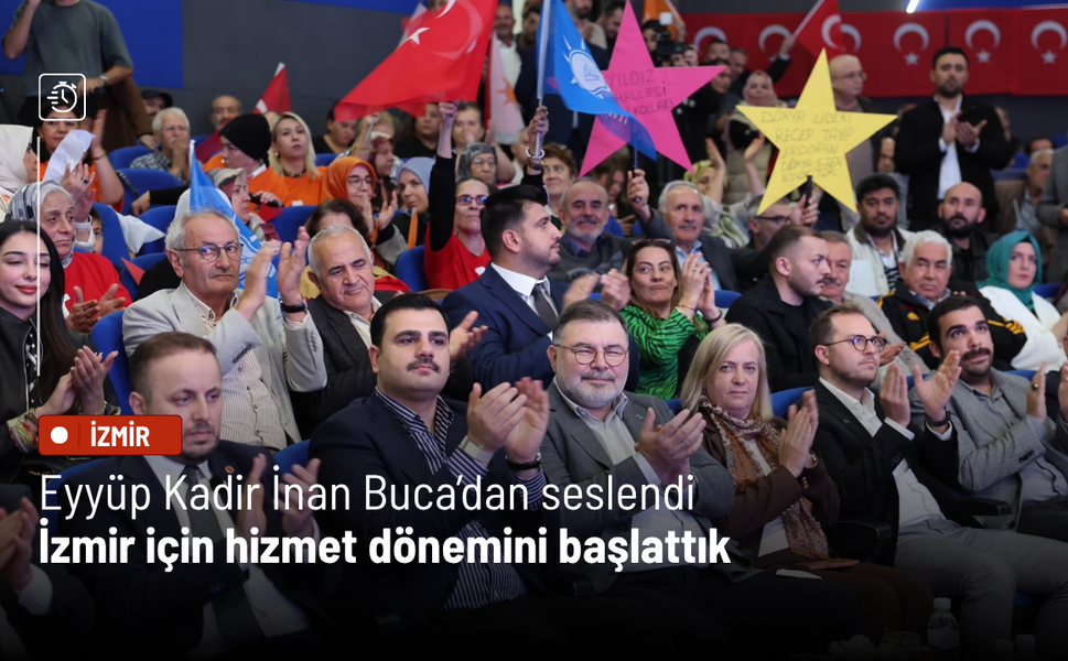 Eyyüp Kadir İnan Buca’dan seslendi İzmir için hizmet dönemini başlattık