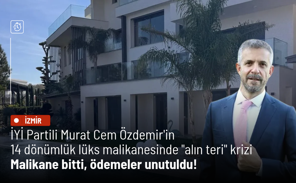 İYİ Partili Murat Cem Özdemir'in 14 dönümlük lüks malikanesinde "alın teri" krizi: Malikane bitti, ödemeler unutuldu!