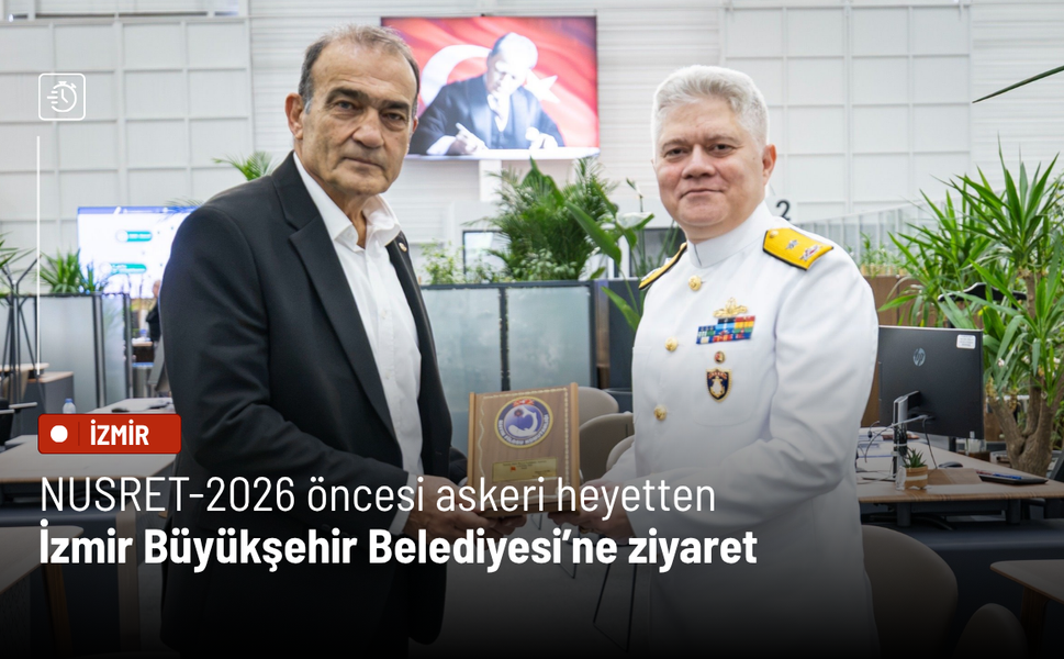 NUSRET-2026 öncesi askeri heyetten İzmir Büyükşehir Belediyesi’ne ziyaret