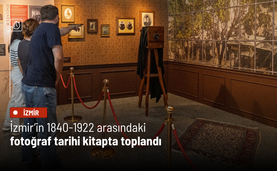 İzmir’in 1840-1922 arasındaki fotoğraf tarihi kitapta toplandı