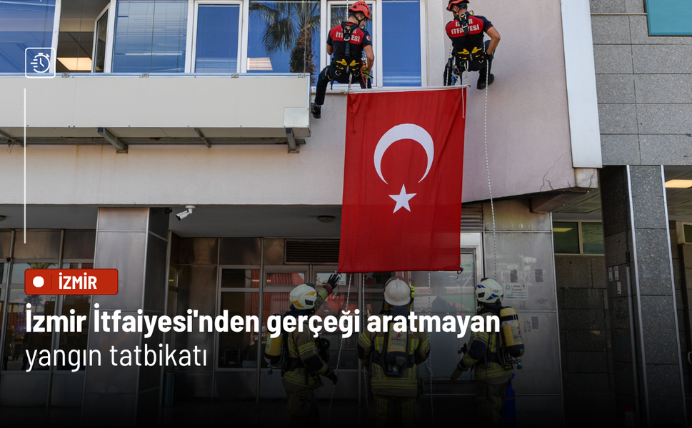 İzmir İtfaiyesi'nden gerçeği aratmayan yangın tatbikatı