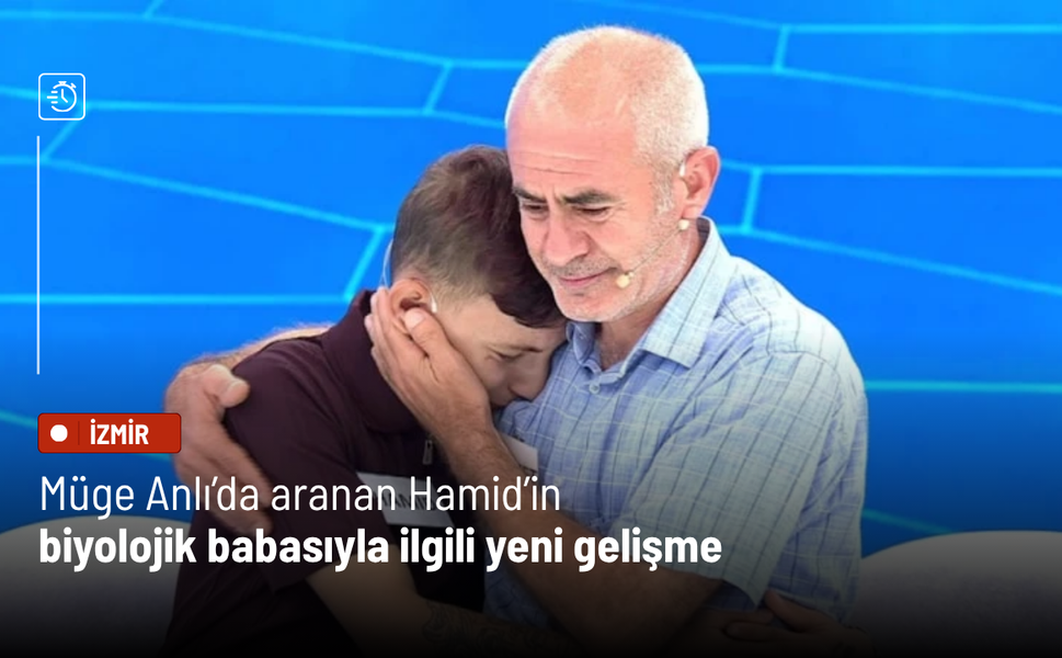 Müge Anlı’da aranan Hamid’in biyolojik babasıyla ilgili yeni gelişme
