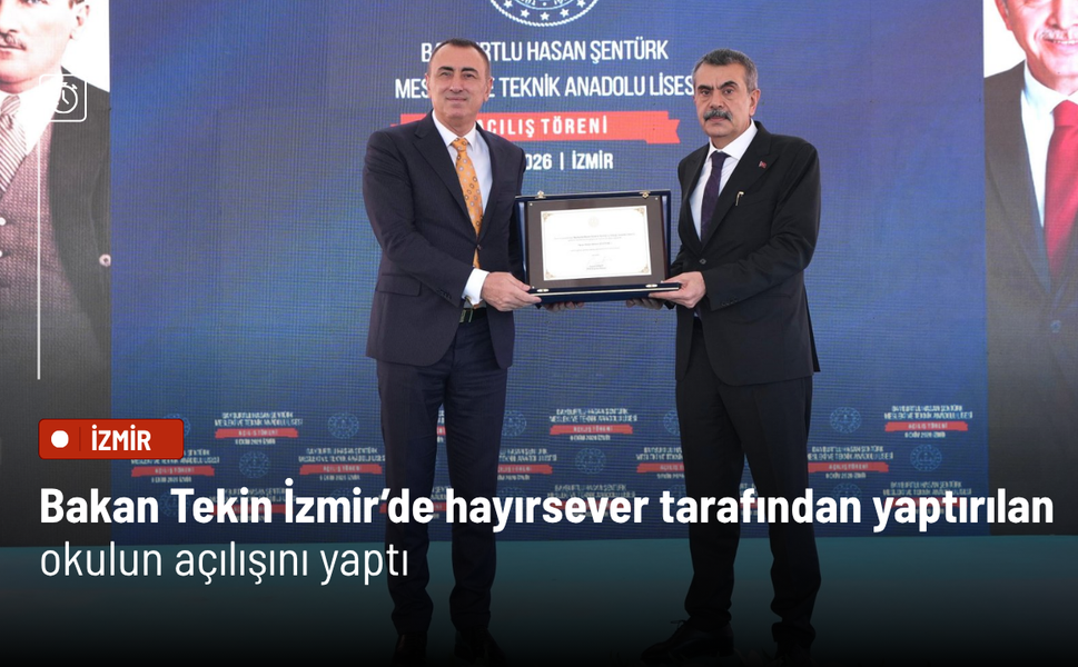 Bakan Tekin İzmir’de hayırsever tarafından yaptırılan okulun açılışını yaptı