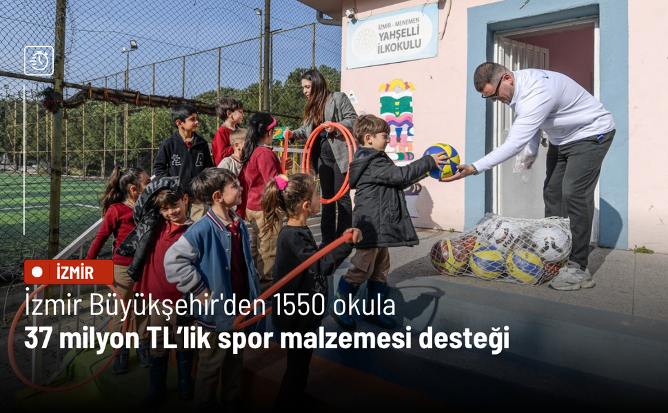 İzmir Büyükşehir'den 1550 okula 37 milyon TL’lik spor malzemesi desteği