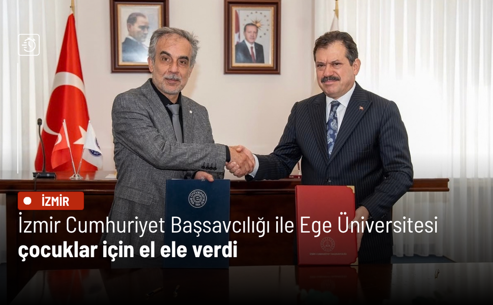 İzmir Cumhuriyet Başsavcılığı ile Ege Üniversitesi çocuklar için el ele verdi