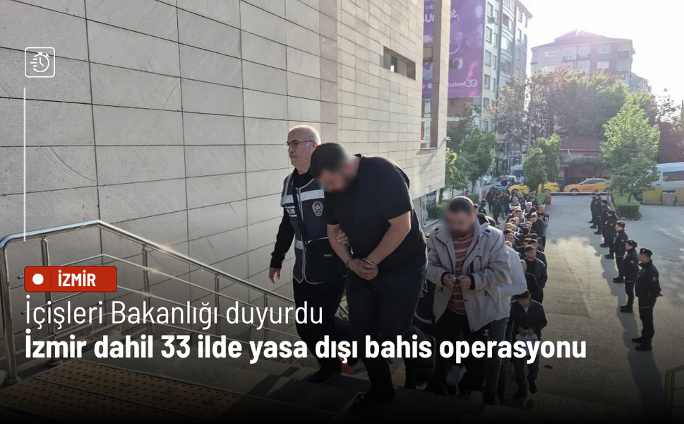 İzmir dahil 33 ilde yasa dışı bahis ağına operasyon: 119 kişiye işlem yapıldı!