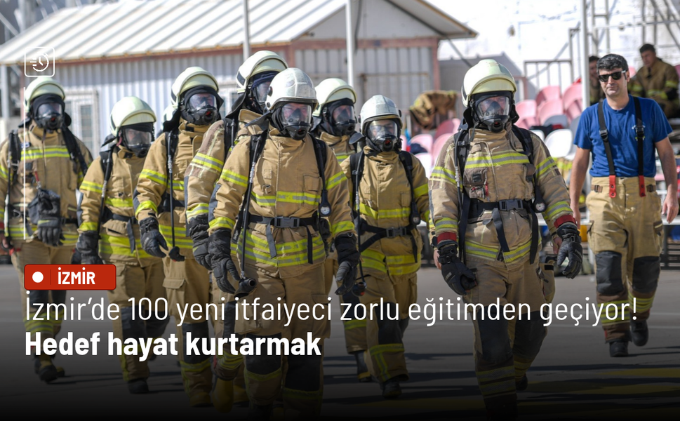 İzmir’de 100 yeni itfaiyeci zorlu eğitimden geçiyor! Hedef hayat kurtarmak
