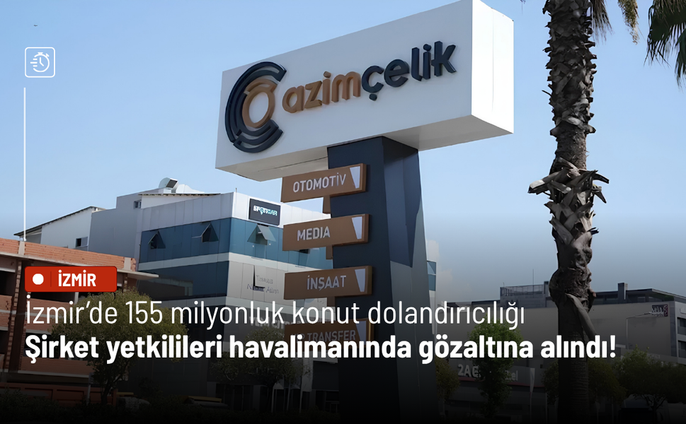İzmir’de 155 milyonluk konut dolandırıcılığı: Şirket yetkilileri havalimanında gözaltına alındı!