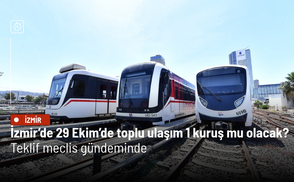 İzmir’de 29 Ekim’de toplu ulaşım 1 kuruş mu olacak? Teklif meclis gündeminde