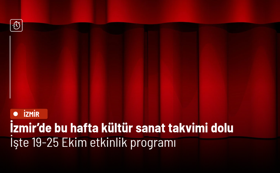 İzmir’de bu hafta kültür sanat takvimi dolu: İşte 19-25 Ekim etkinlik programı