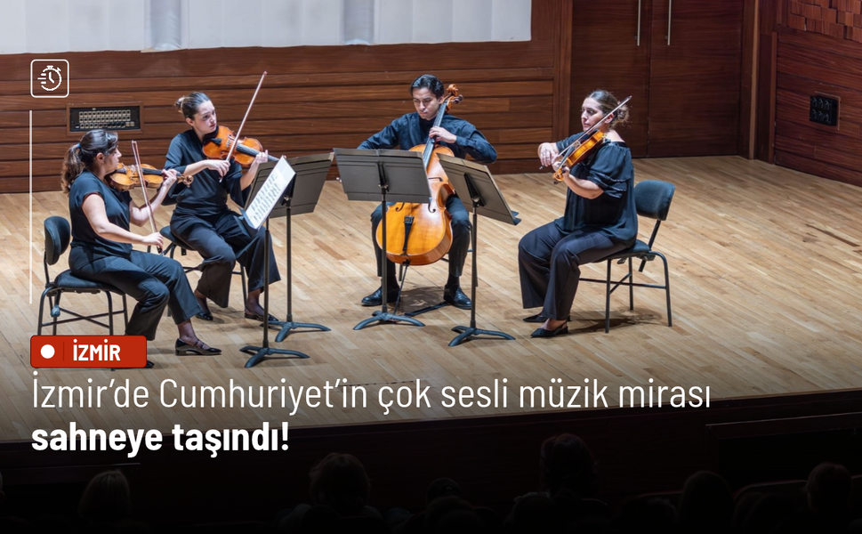 İzmir’de Cumhuriyet’in çok sesli müzik mirası sahneye taşındı!